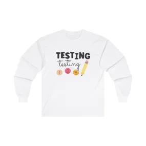 Testing Testing Long Sleeve Shirt